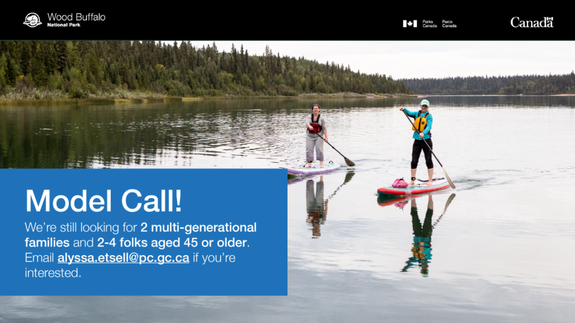 two people paddle boarding on a river with a blue box on top of the image with text reading "Model Call! We're still looking for 2 multi-generational families and 2-4 folks aged 45 or older. Email alyssa.etsell@pc.gc.ca if you're interested"