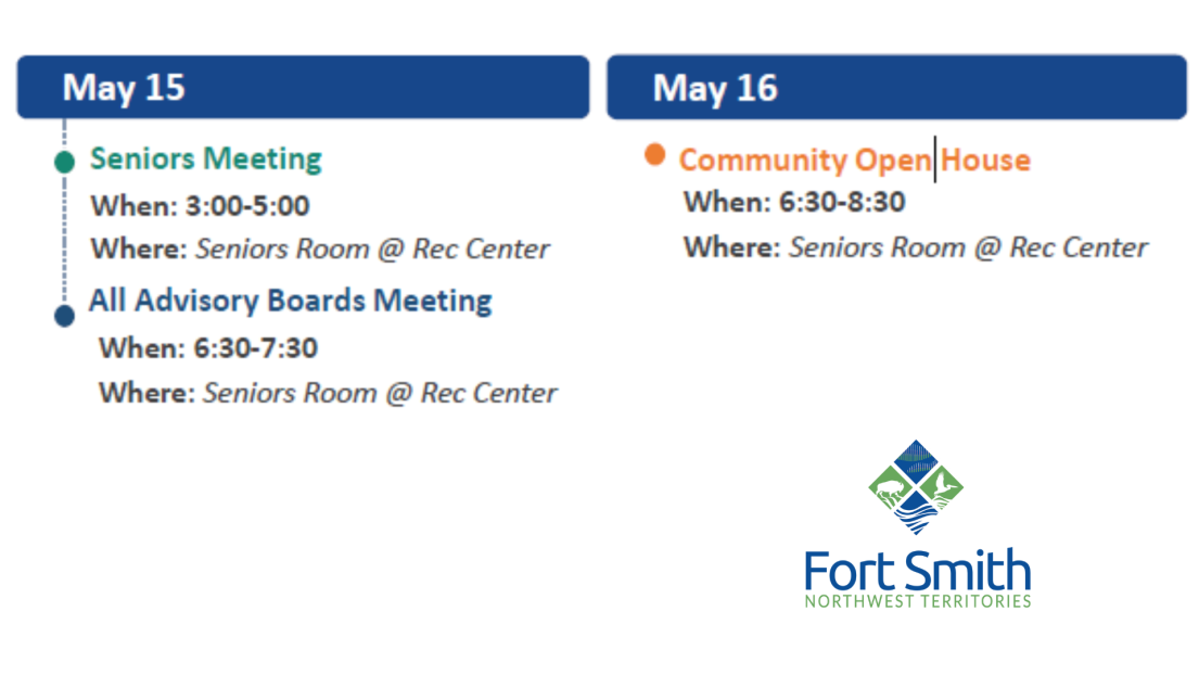 Seniors Meeting May 15 at 3PM. Advisory Boards Meeting at 6:30. Community Open House on May 16 at 6:30PM.