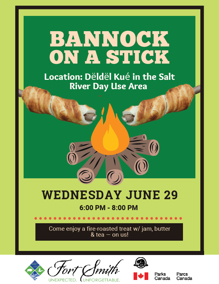 Poster with two bannocks on sticks over a cartoon campfire with text that says: "Bannock on a stick. Location: Dëldël Kué in the Salt River Day Use Area. Wednesday June 29 6:00 PM - 8:00 PM. Come enjoy a fire-roasted treat w/ jam, butter & tea - on us!" 
