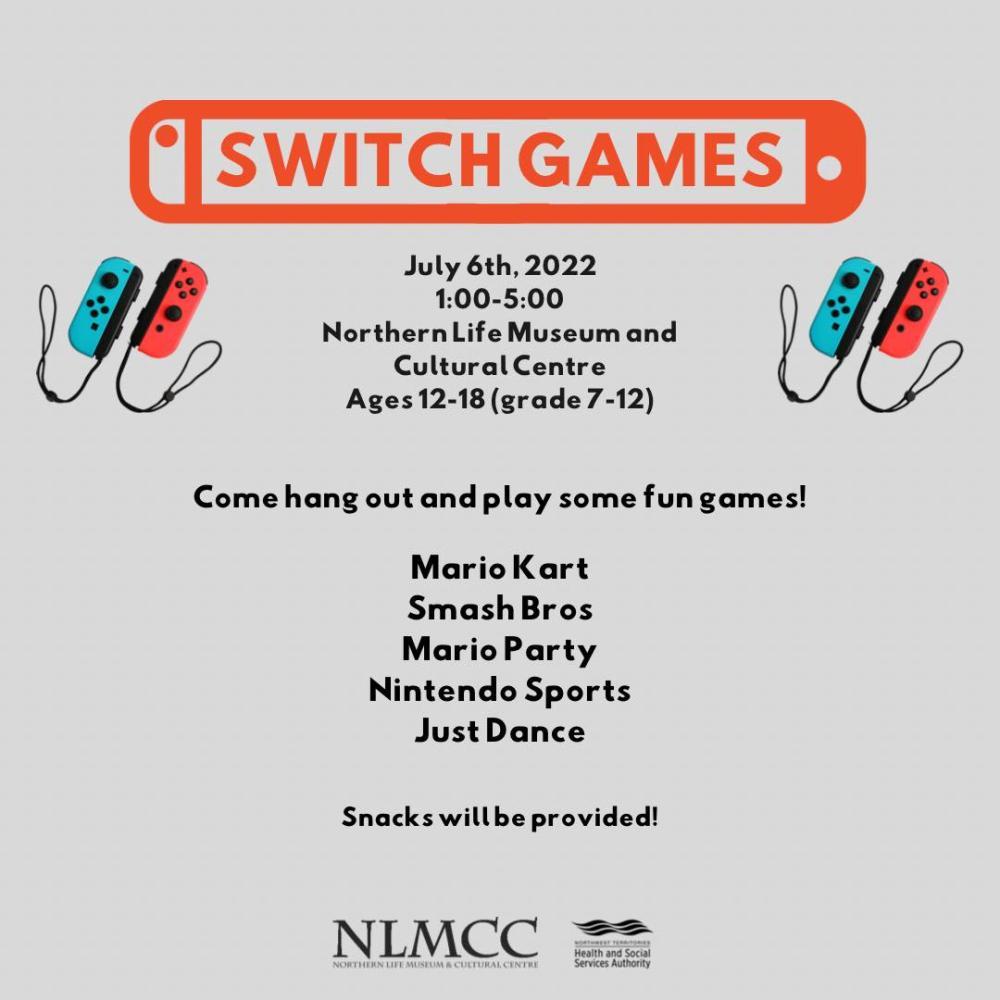 Graphic with Nintendo Switch Joycons on left and right sides, and text that reads "July 6th, 2022. 1:00-5:00. Northern Life Museum and Cultural Centre. Ages 12-18 (grade 7-12). Come hang out and play some fun games! Mario Kart, Smash Bros, Mario Party, Nintendo Sports, Just Dance. Snacks will be provided!" 