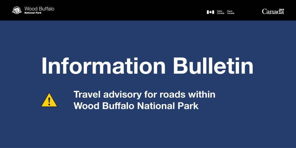 graphic about the travel advisory for roads within Wood Buffalo National Park